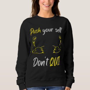 Push Your Self Do Not Quit Workout Boxing Fitness Sweatshirt