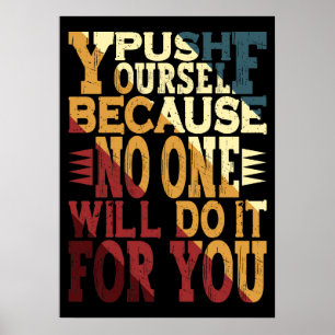 Push Yourself Because No One Will Do It for You Poster