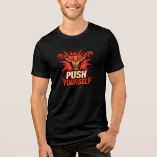 Push Yourself   Motivational Fitness and Gym Tri-Blend Shirt