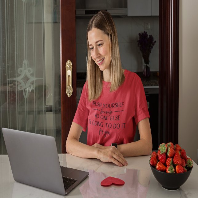 Push Yourself Motivational Quote Design T-Shirt (Push Yourself Motivational Quote Design T-Shirt)