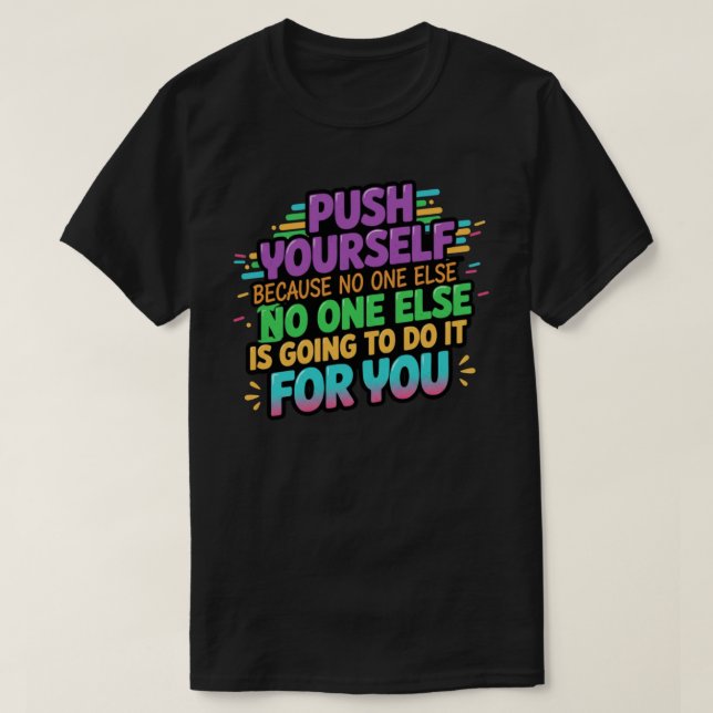 Push Yourself Motivational T-Shirt (Design Front)