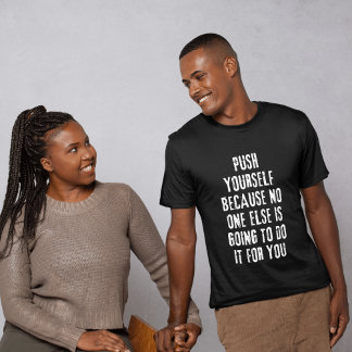 Push Yourself  T-Shirt