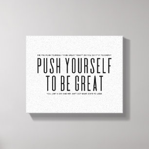 Push Yourself To Be Great Motivational Quote Canvas Print