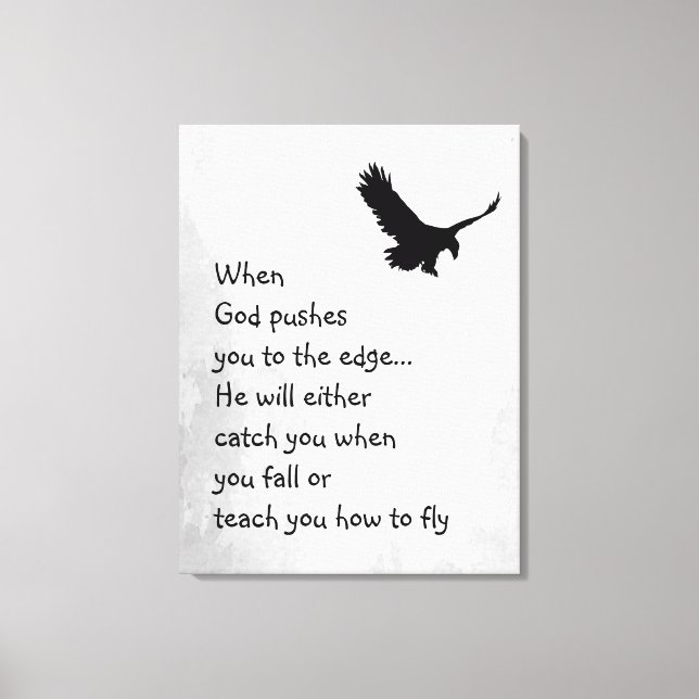 Pushed to the Edge God Catches or Teaches to Fly  Canvas Print (Front)