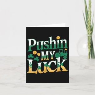 Pushin My Luck Tractor Clover St Patricks Day Fun Card