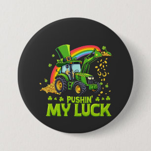 Pushing My Luck Funny Excavator St Patrick's Day  7.5 Cm Round Badge