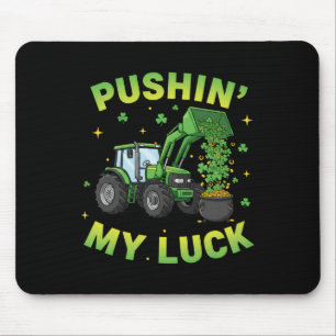 Pushing My Luck St Patricks Day Bulldozer Construc Mouse Pad