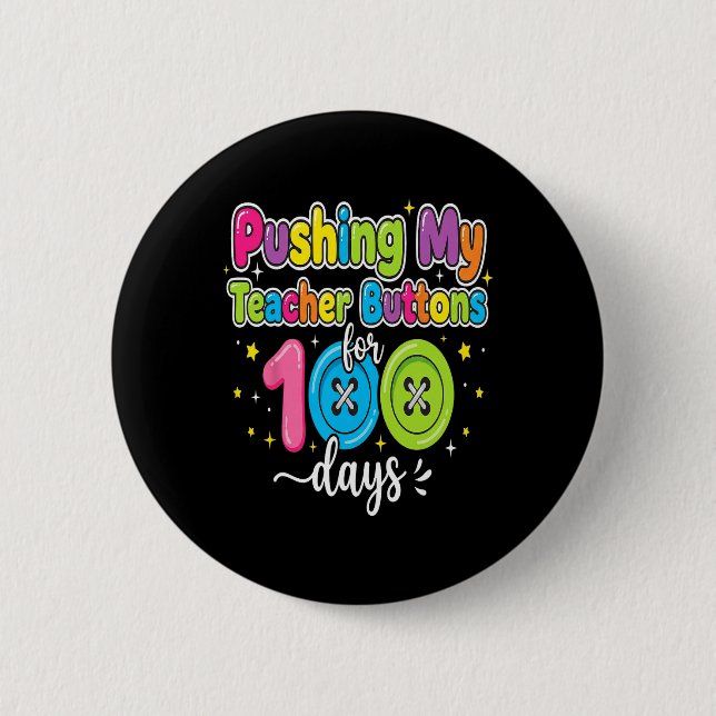 Pushing My Teacher Buttons 100 Day Of School Funny (Front)