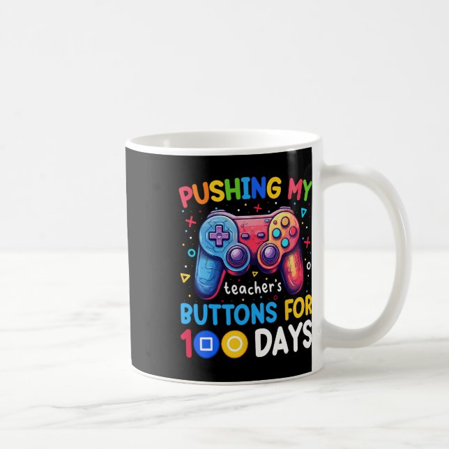 Pushing My Teacher's Button For 100 Days Of School Coffee Mug (Right)