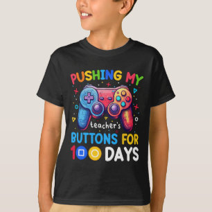 Pushing My Teacher's Button For 100 Days Of School T-Shirt