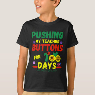 Pushing My Teachers Buttons 100 Days Fun School 20 T-Shirt