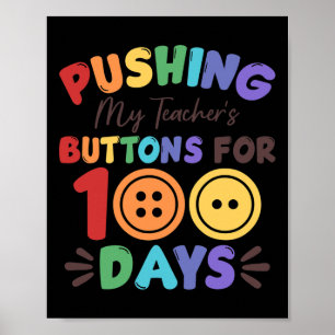Pushing My Teacher's Buttons For 100 Days 100 Days Poster