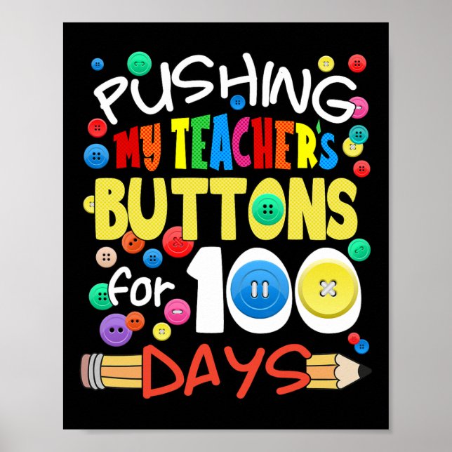 Pushing My Teacher's Buttons for 100 Days Fun Scho Poster (Front)
