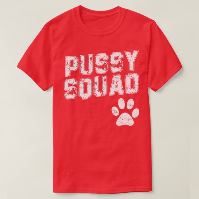 Pussy Squad T-Shirt (Design Front)