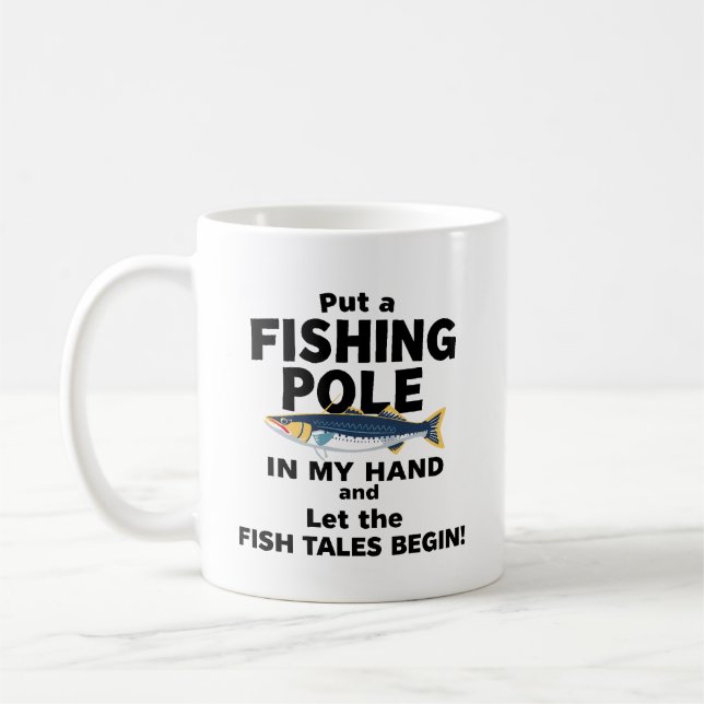 Put a FISHING POLE IN MY HAND Coffee Mug (Left)