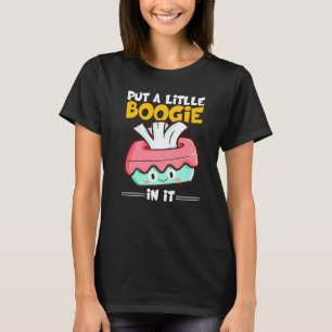 Put A Little Boogie In It Soft Paper Tissue Paper T-Shirt