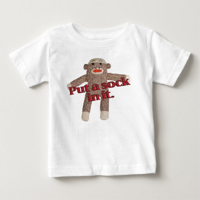 put a sock in it baby T-Shirt (Front)