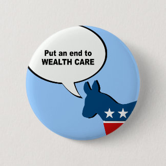 Put an end to wealth care 6 cm round badge