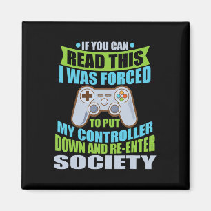 Put Controller Down Re-enter Society Funny Gamer Magnet