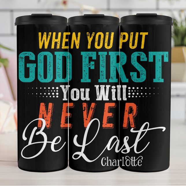 Put God First Never Last Thermal Tumbler (Creator Uploaded)