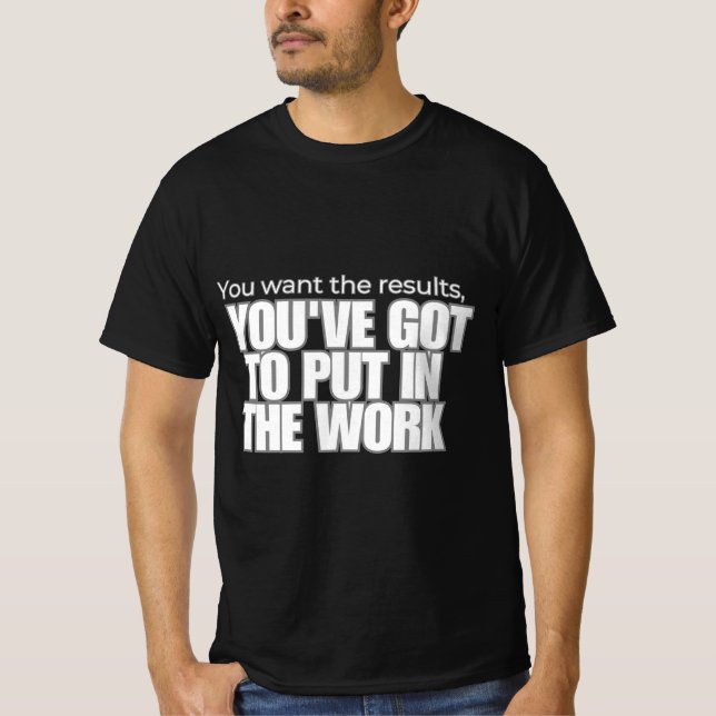 Put in the Work T-Shirt (Front)