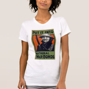 Put It Into National War Bonds T-Shirt