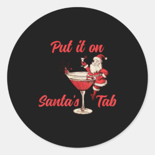 Put It On Santas Tab Funny Christmas Santa Tail Re Classic Round Sticker
