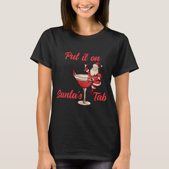 Put It On Santas Tab Funny Christmas Santa Tail Re T-Shirt (Front)