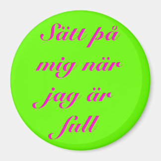 Put me on when I'm drunk Magnet