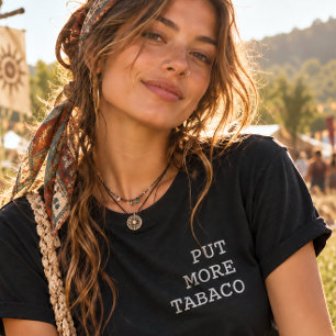Put More Tabaco Funny Portuguese T-Shirt
