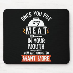 Put My Meat In Your Mouth Funny Grilling Bbq Mouse Pad