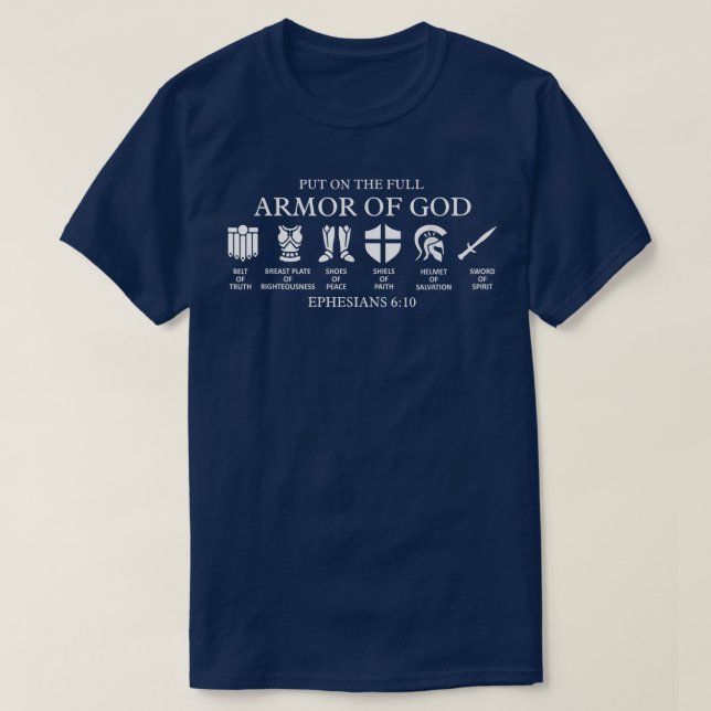 Put On The Full Armor Of God Ephesians 610 Christi T-Shirt (Design Front)
