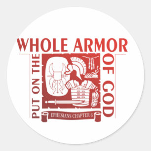 PUT ON THE WHOLE ARMOR OF GOD CLASSIC ROUND STICKER