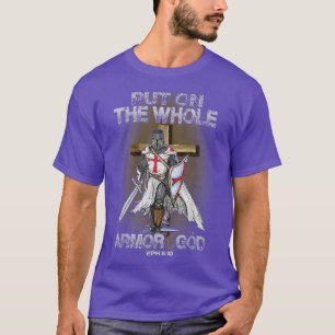 Put On The Whole Armour Of God Warrior Bible Verse T-Shirt