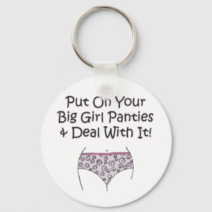 Put on Your Big Girl Panties and Deal with It! Key Ring