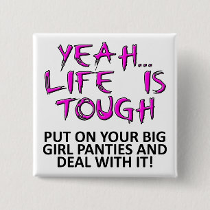Put On Your Big Girl Panties Funny Button Badge
