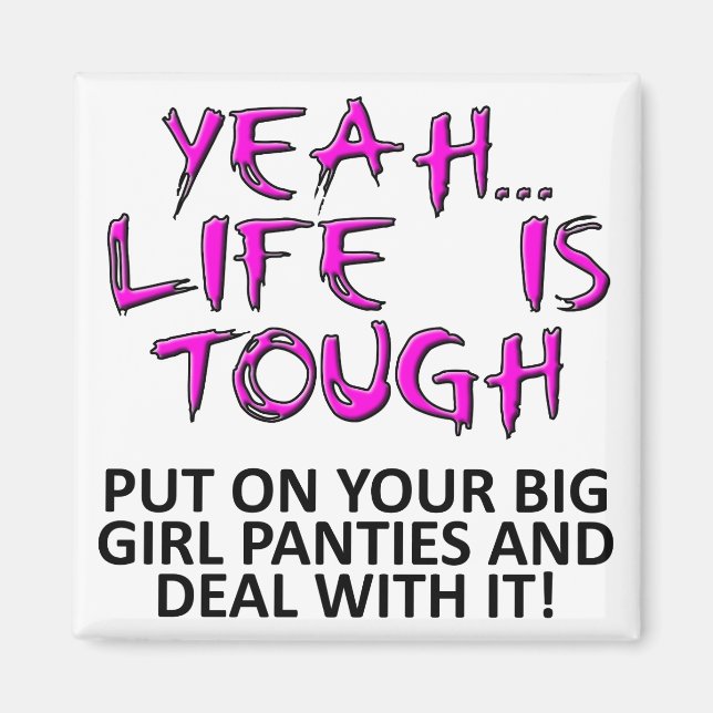 Put On Your Big Girl Panties Funny Fridge Magnet (Front)