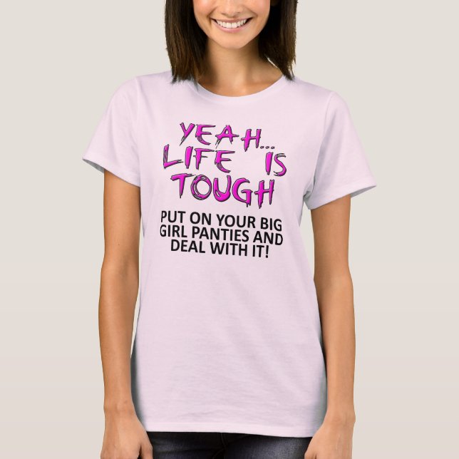 Put On Your Big Girl Panties Funny T-Shirt (Front)