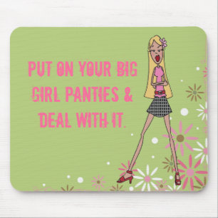 Put on your big girl panties mouse pad