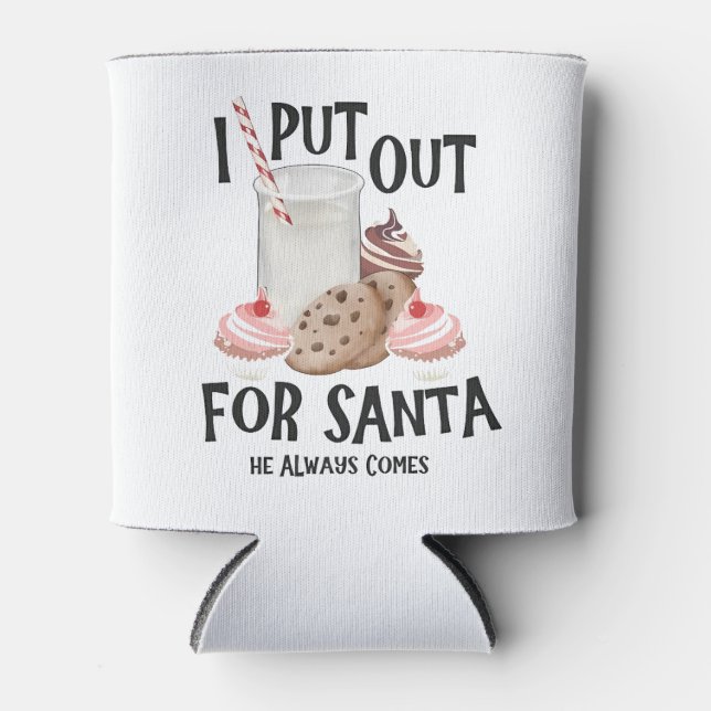  Put Out For Santa He Always Comes Funny Christmas Can Cooler (Front)
