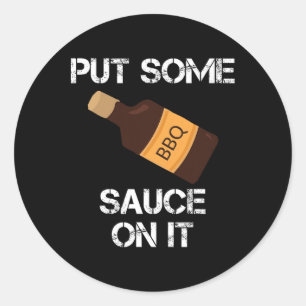 Put Some Bbq Sauce On It Daddy Grilling Novelty Classic Round Sticker