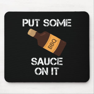 Put Some Bbq Sauce On It Daddy Grilling Novelty Mouse Pad