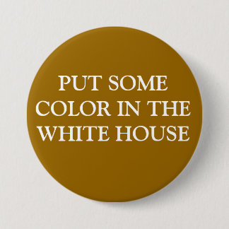 PUT SOME COLOR IN THE WHITE HOUSE 7.5 CM ROUND BADGE