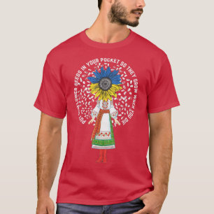 Put Sunflower Seeds in Your Pockets Ukraine girl f T-Shirt