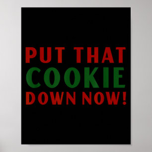 Put That Cookie Down Now Shirt Jingle Funny Christ Poster