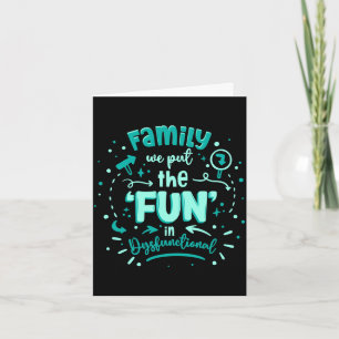 Put the fun in dysfunctional family reunion card