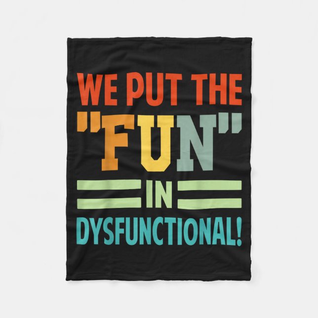 Put The Fun In Dysfunctional - Funny Family Fleece Blanket (Front)