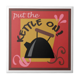 Put the Kettle On Tile