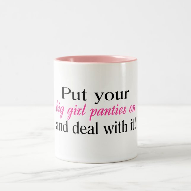 Put Your Big Girl Panties On And Deal With It Two-Tone Coffee Mug (Center)