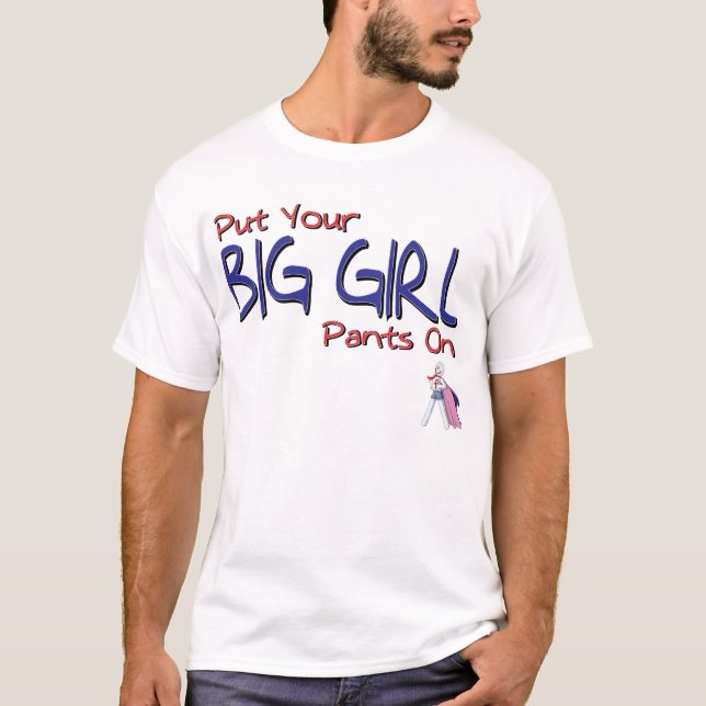 Put Your Big Girl Pants On by Penchant Lama T-Shirt (Front)